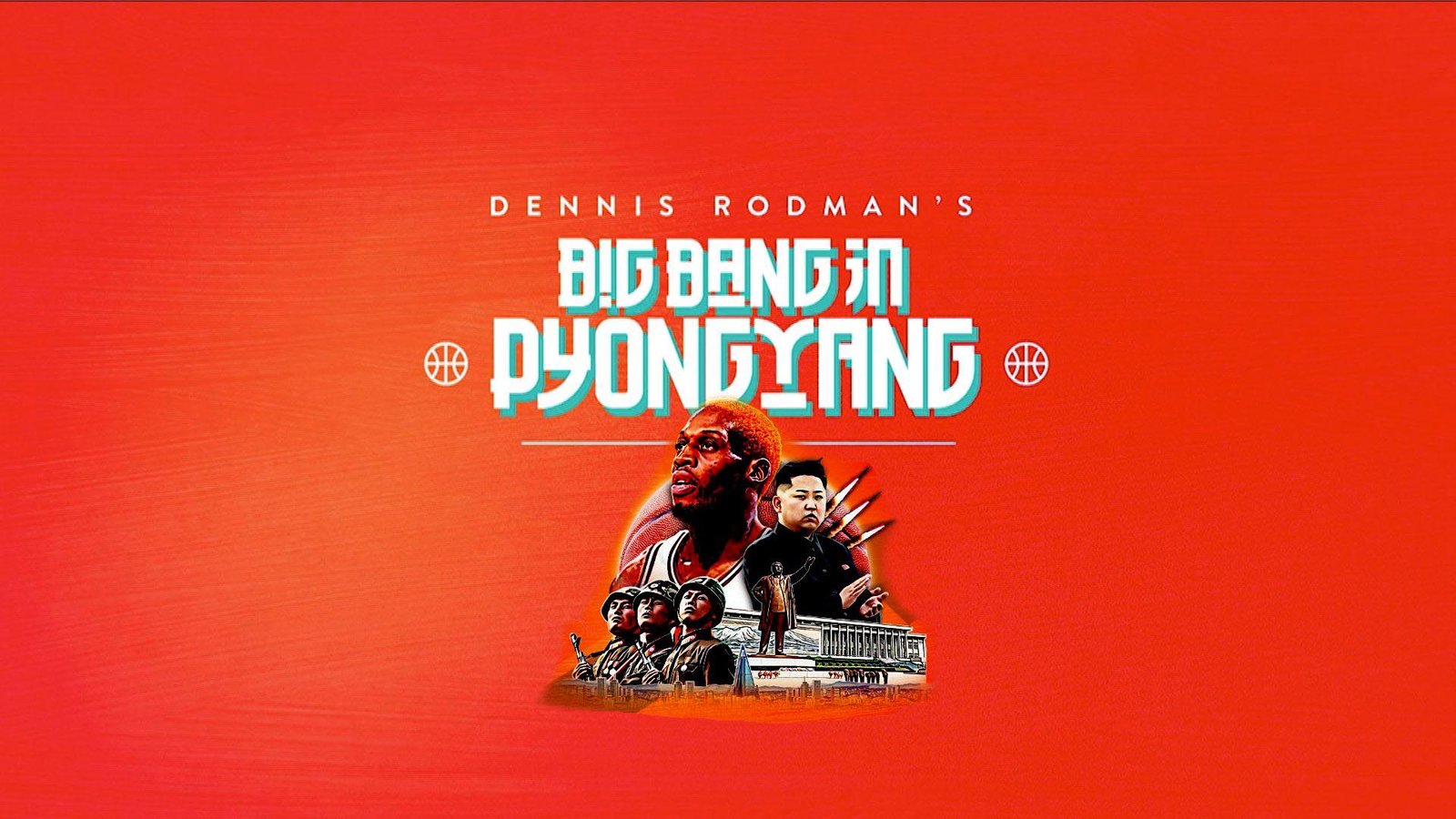 Dennis Rodman’s Big Bang in Pyongyang