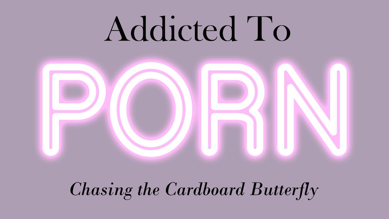 Addicted to Porn - The Impact of Pornography Around the Globe