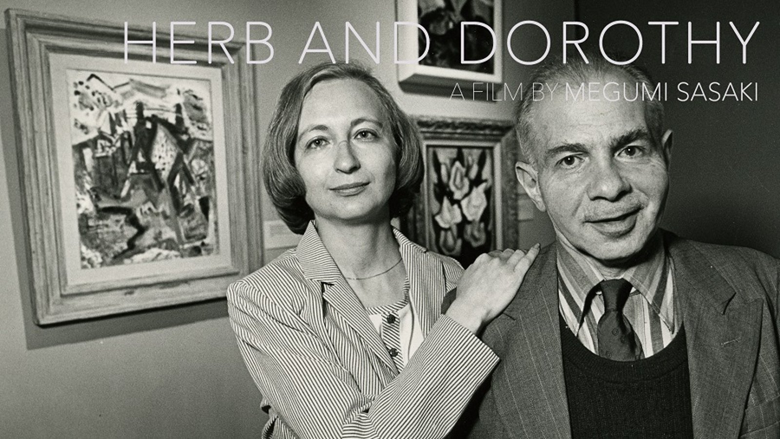 Herb and Dorothy - An Extraordinary Art Collection Created from Humble Means