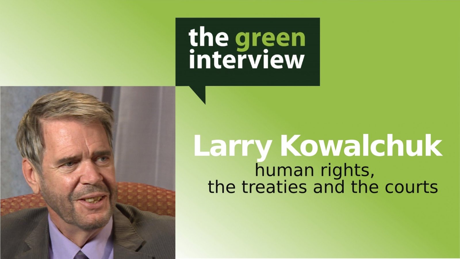 Larry Kowalchuk: Human Rights, the Treaties and the Courts
