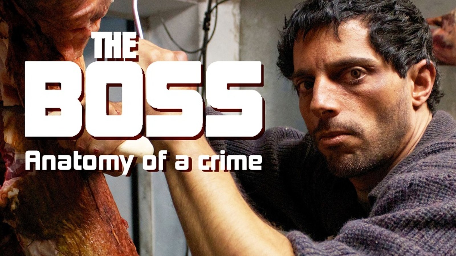 The Boss: Anatomy of a Crime - El patrón, radiografía de un crimen