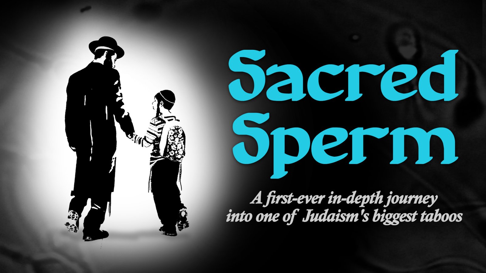 Sacred Sperm - Exploring the Concept of "Sacred Sperm" in the Orthodox Hasidic Jewish Community