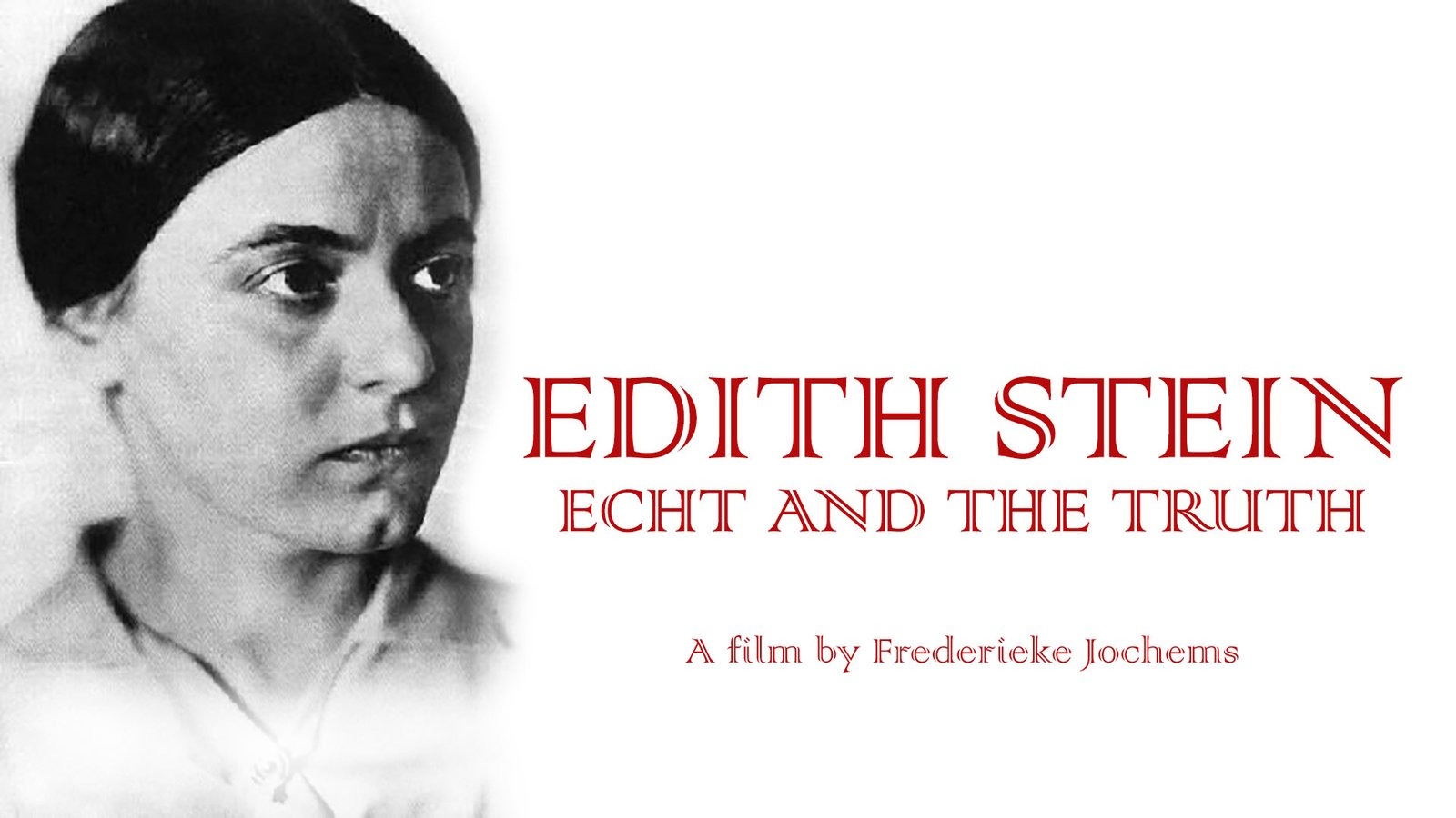 Edith Stein: Echt and the Truth - The Story of a German Philosopher and Nun