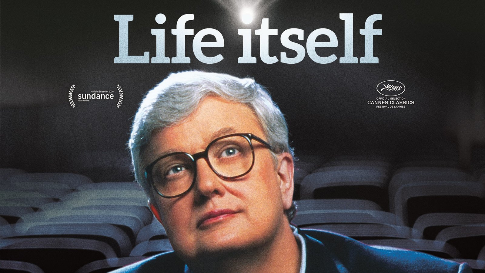 Life Itself - The Life of Film Critic Roger Ebert