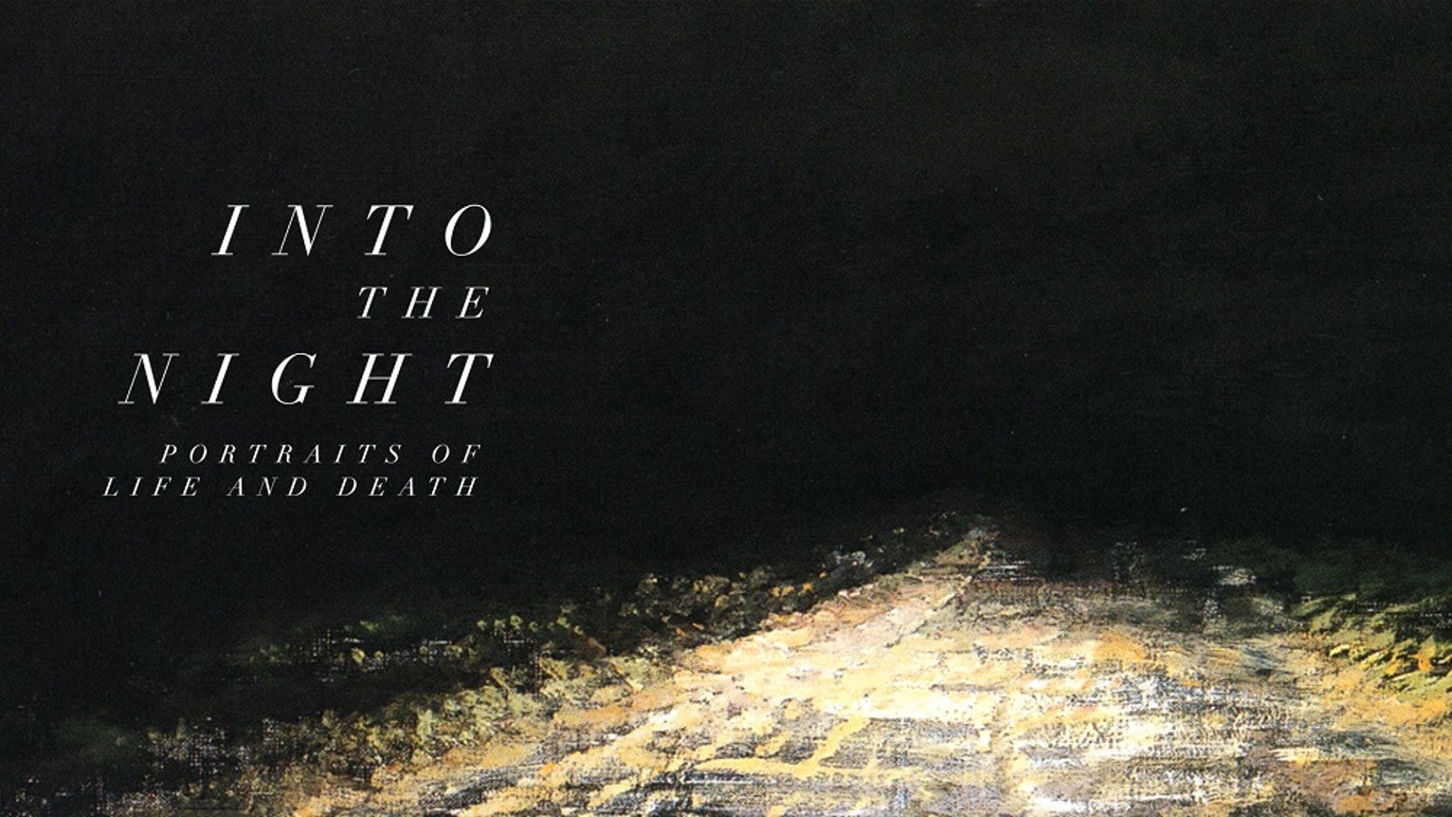 Into The Night - Portraits Of Life And Death