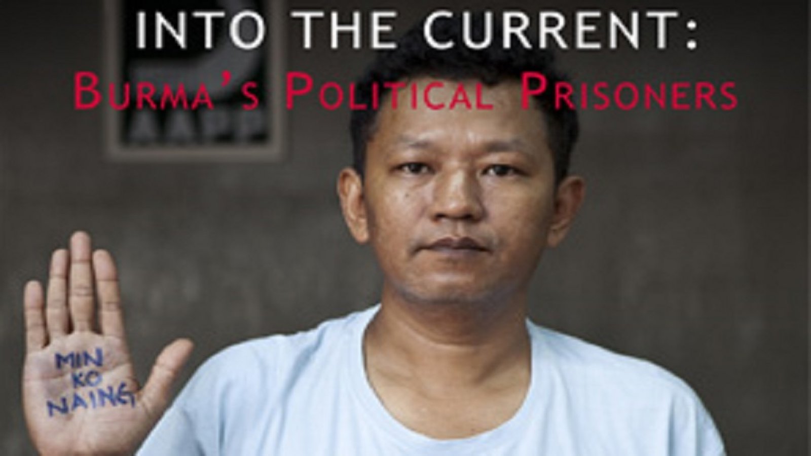 Into the Current - Burma's Political Prisoners