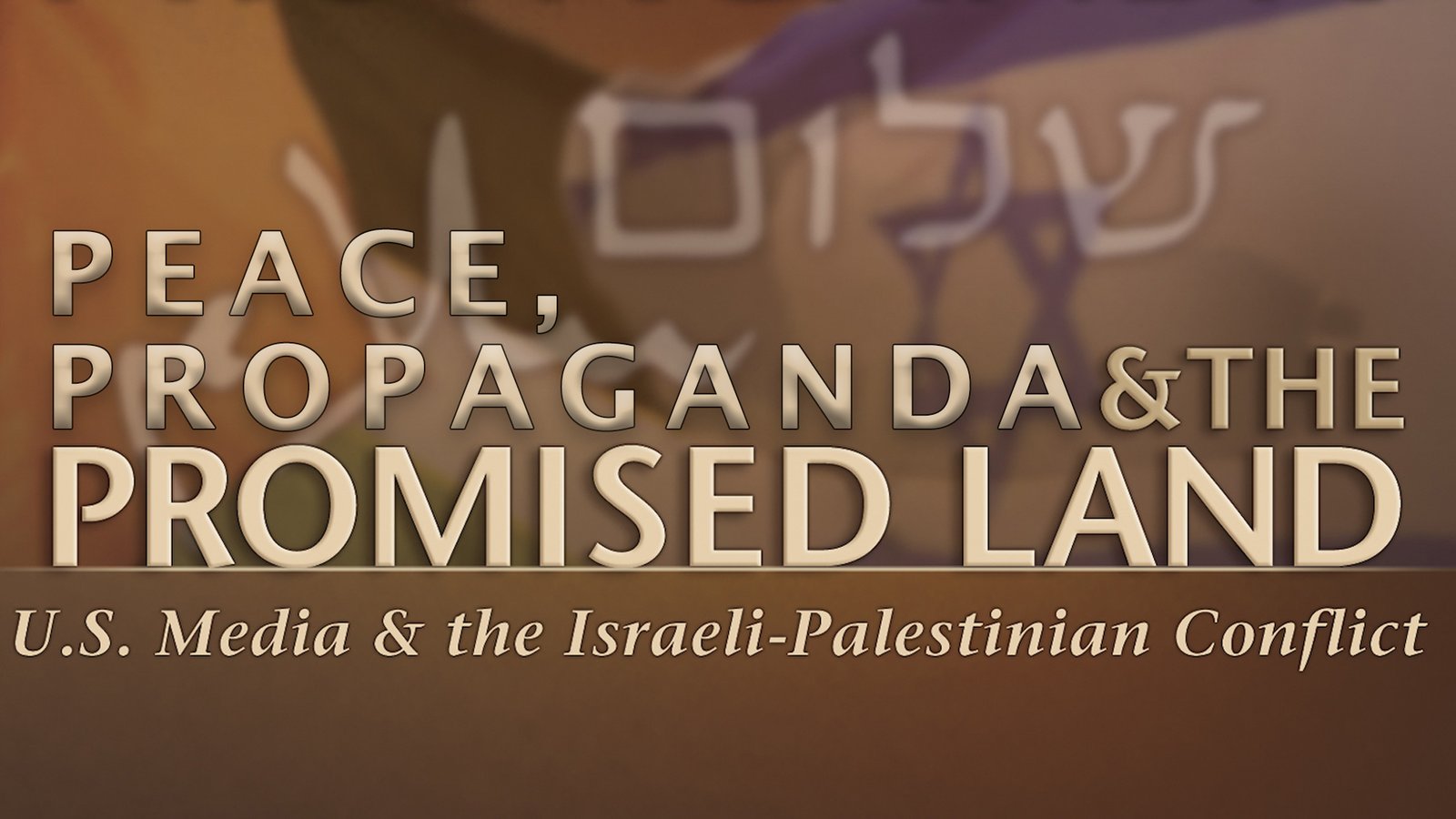 Peace, Propaganda and the Promised Land