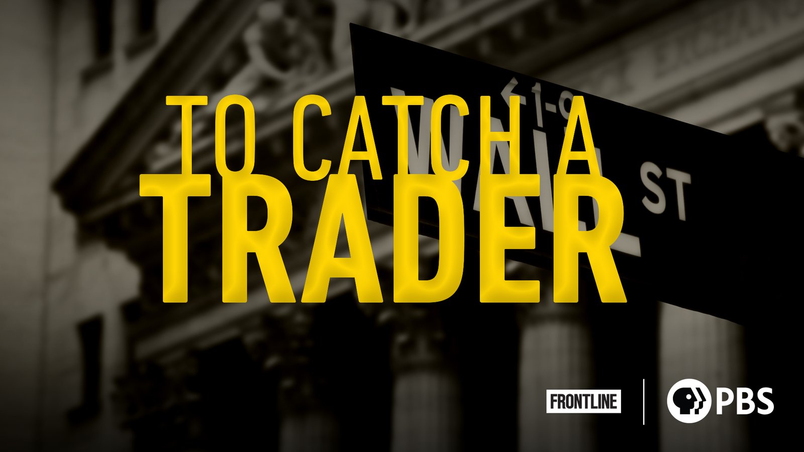 To Catch a Trader