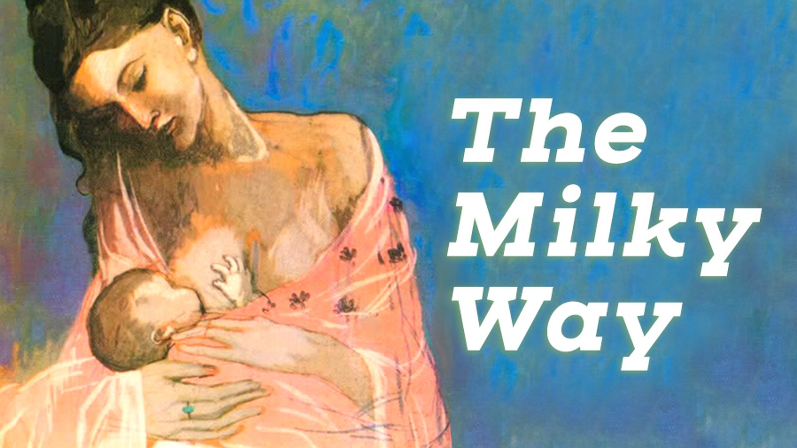 The Milky Way - The Case for Breastfeeding