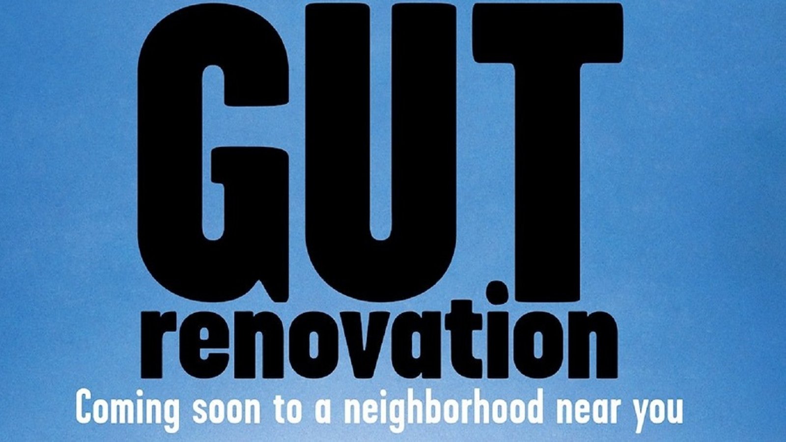 Gut Renovation - Gentrification in Williamsburg, NYC
