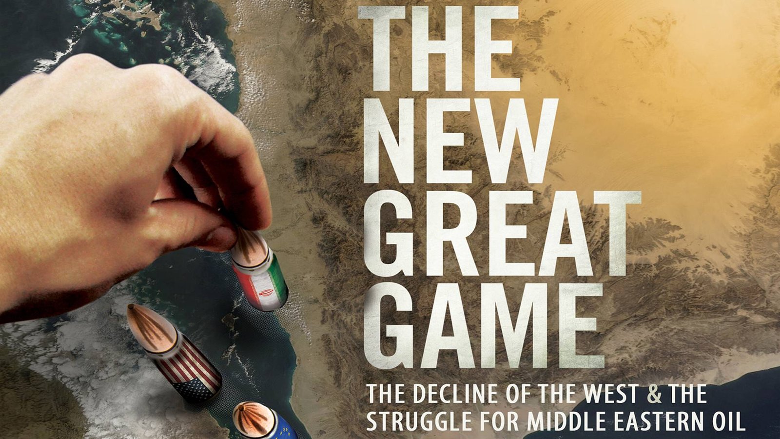 The New Great Game - The Decline of the West & the Struggle for Middle Eastern Oil