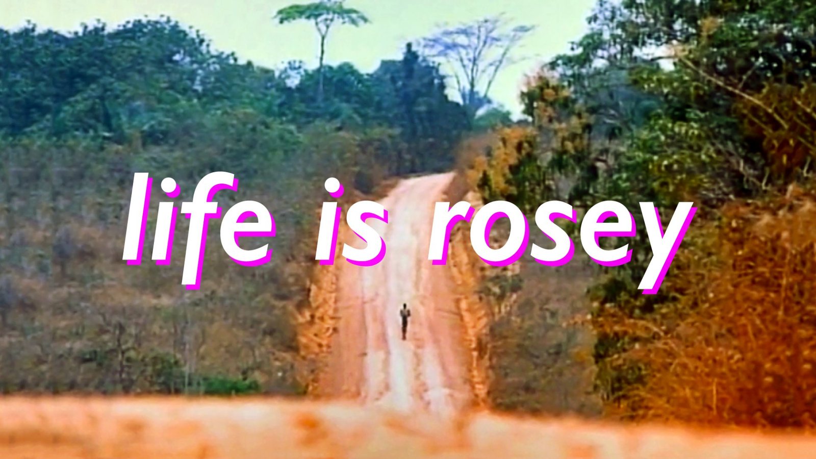 Life is Rosey - La Vie Est Belle