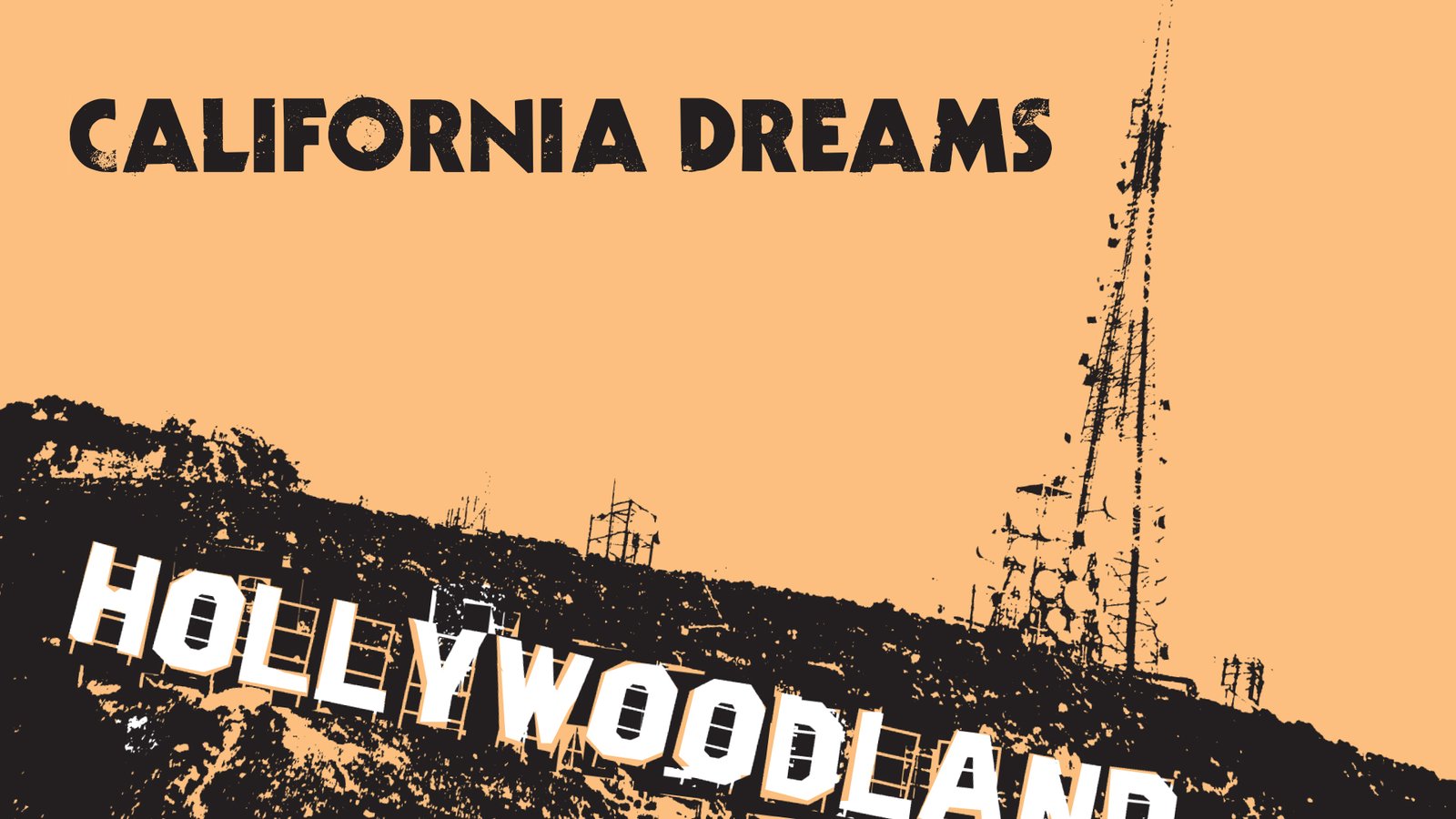 California Dreams - Trying to "Make-it" in Hollywood