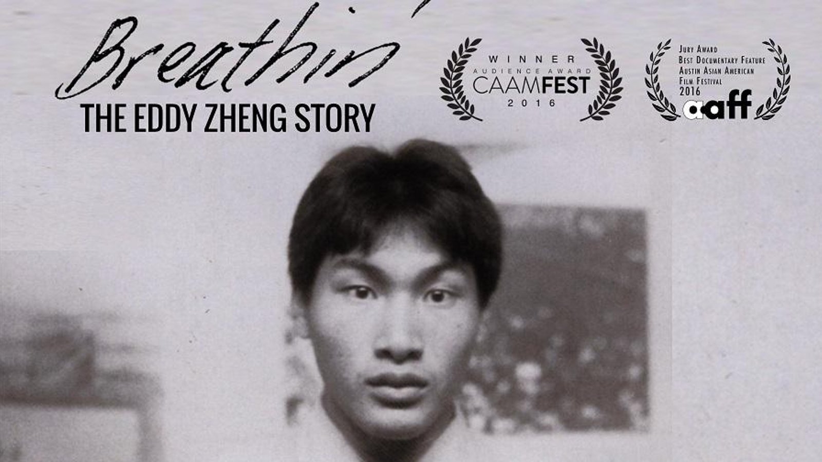 Breathin': The Eddy Zheng Story - The Youngest San Quentin State Prisoner On His Road to Freedom