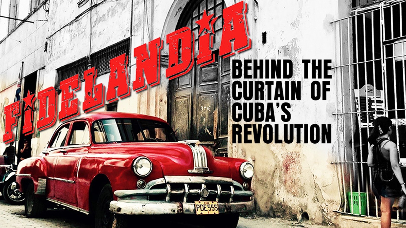 Fidelandia - Behind the Curtain of Cuba's Revolution