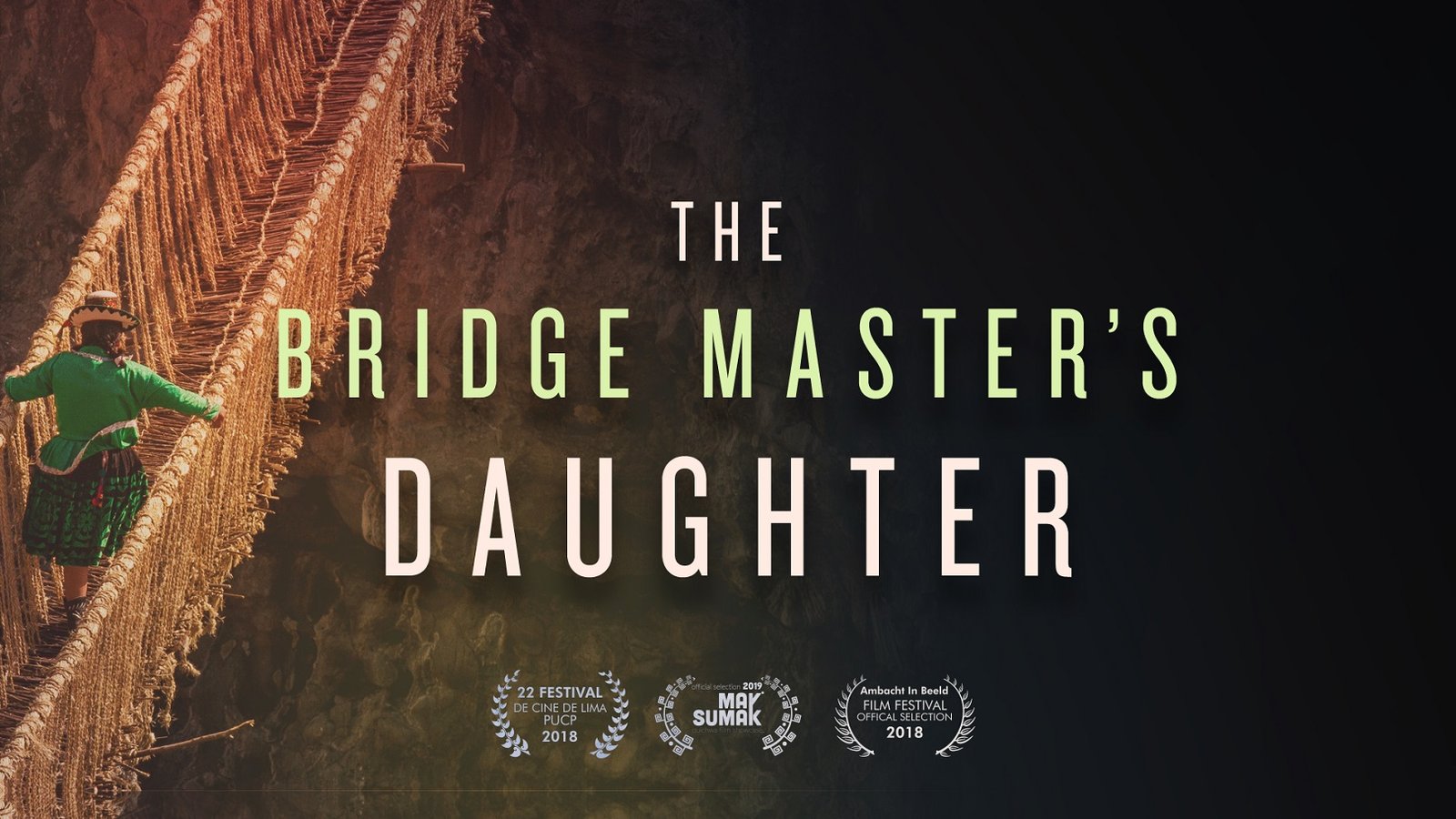 The Bridge Master's Daughter - Cultural Traditions in the Andean Highlands of Peru