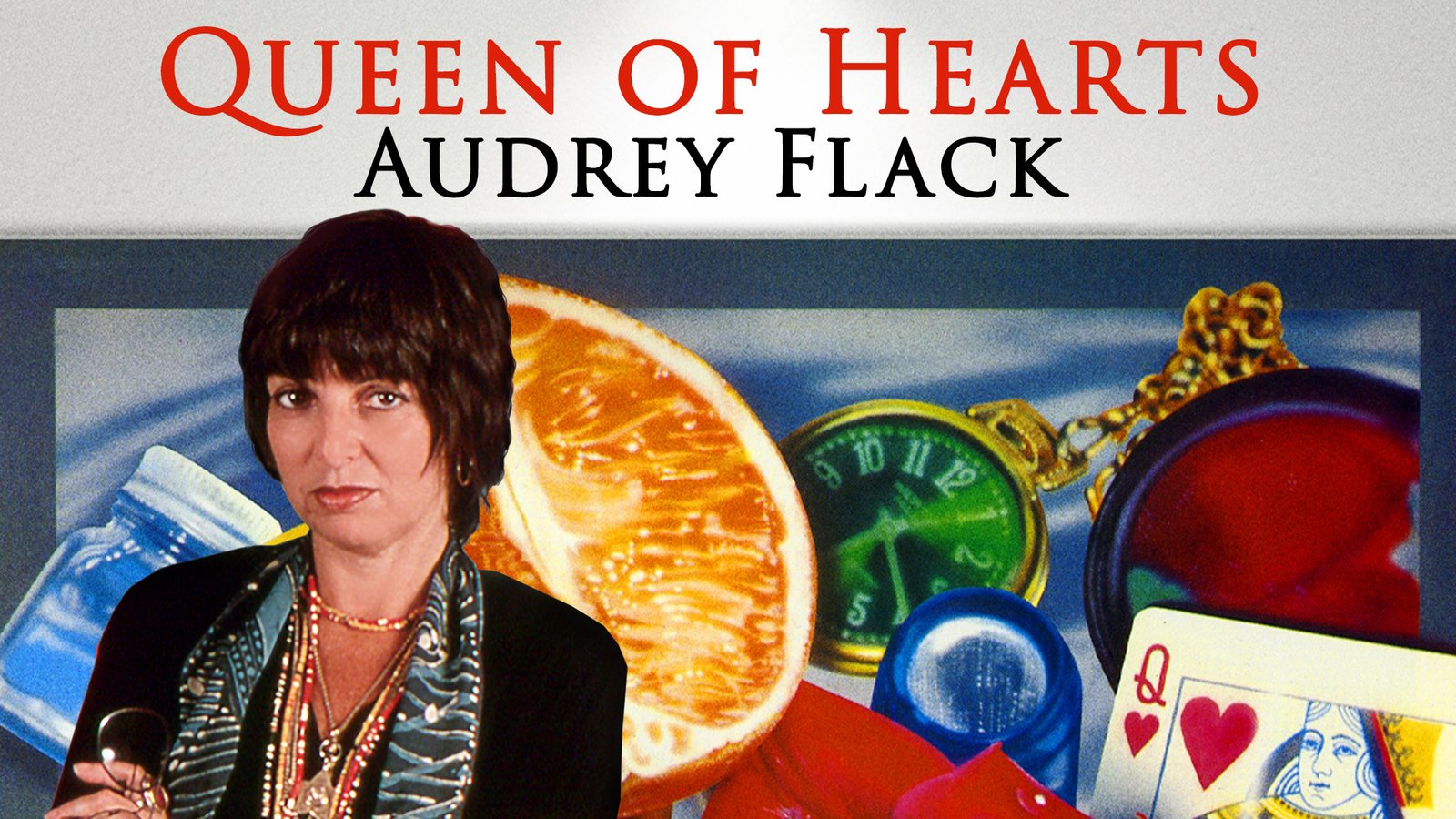 Queen of Hearts: Audrey Flack