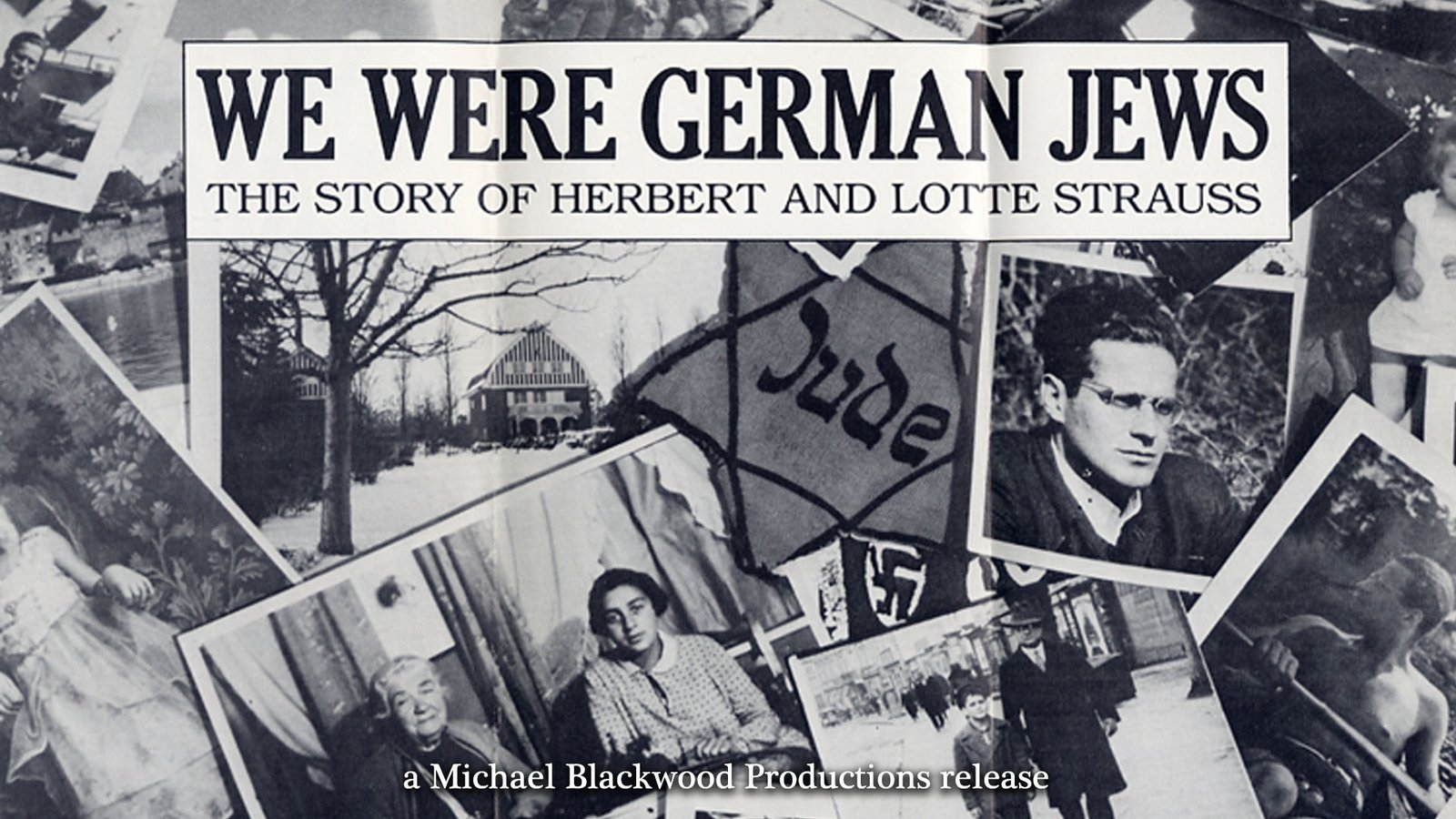 We Were German Jews - Herbert and Lotte Strauss's Story of Escaping the Holocaust