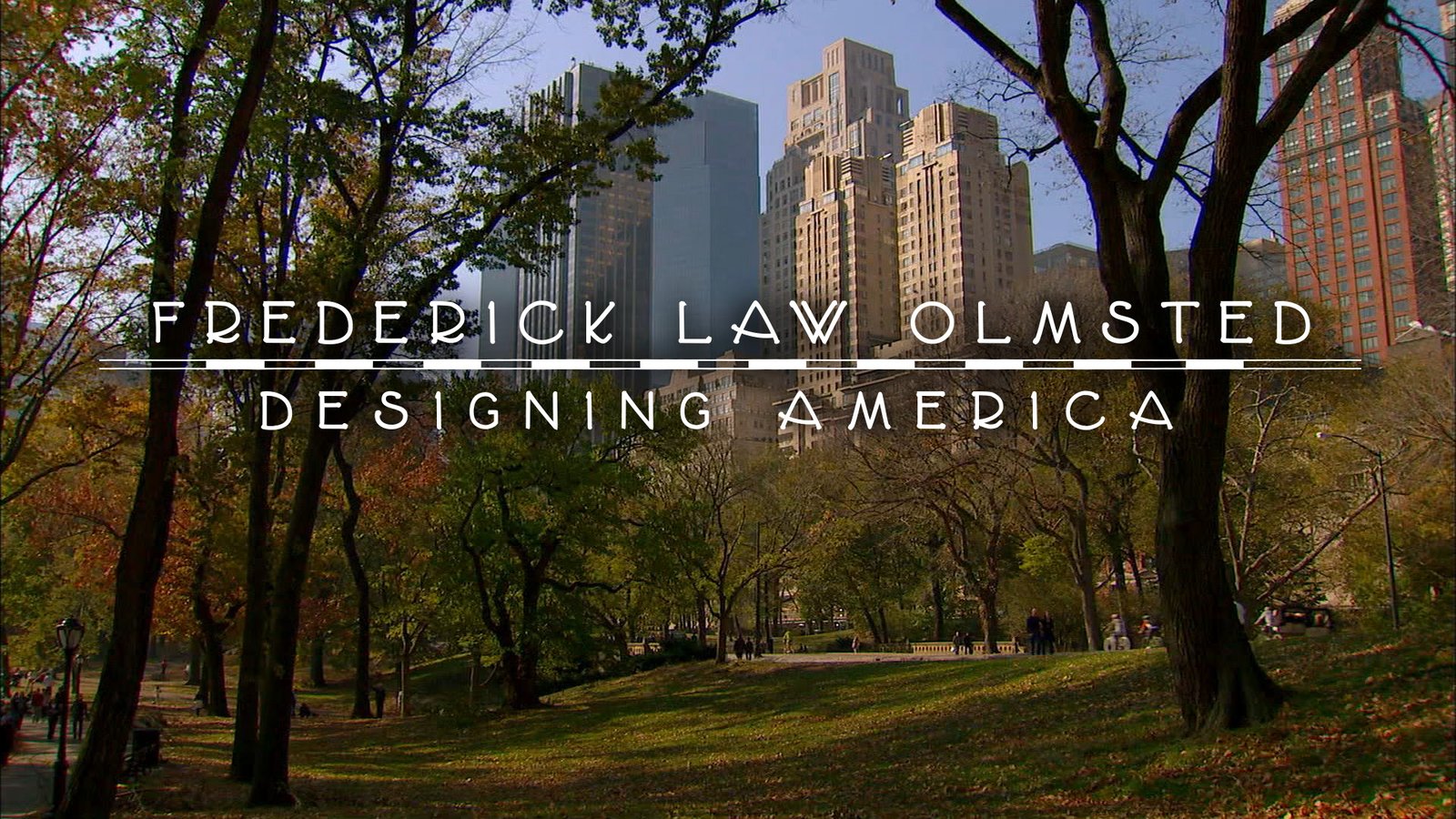 Frederick Law Olmsted - Designing America