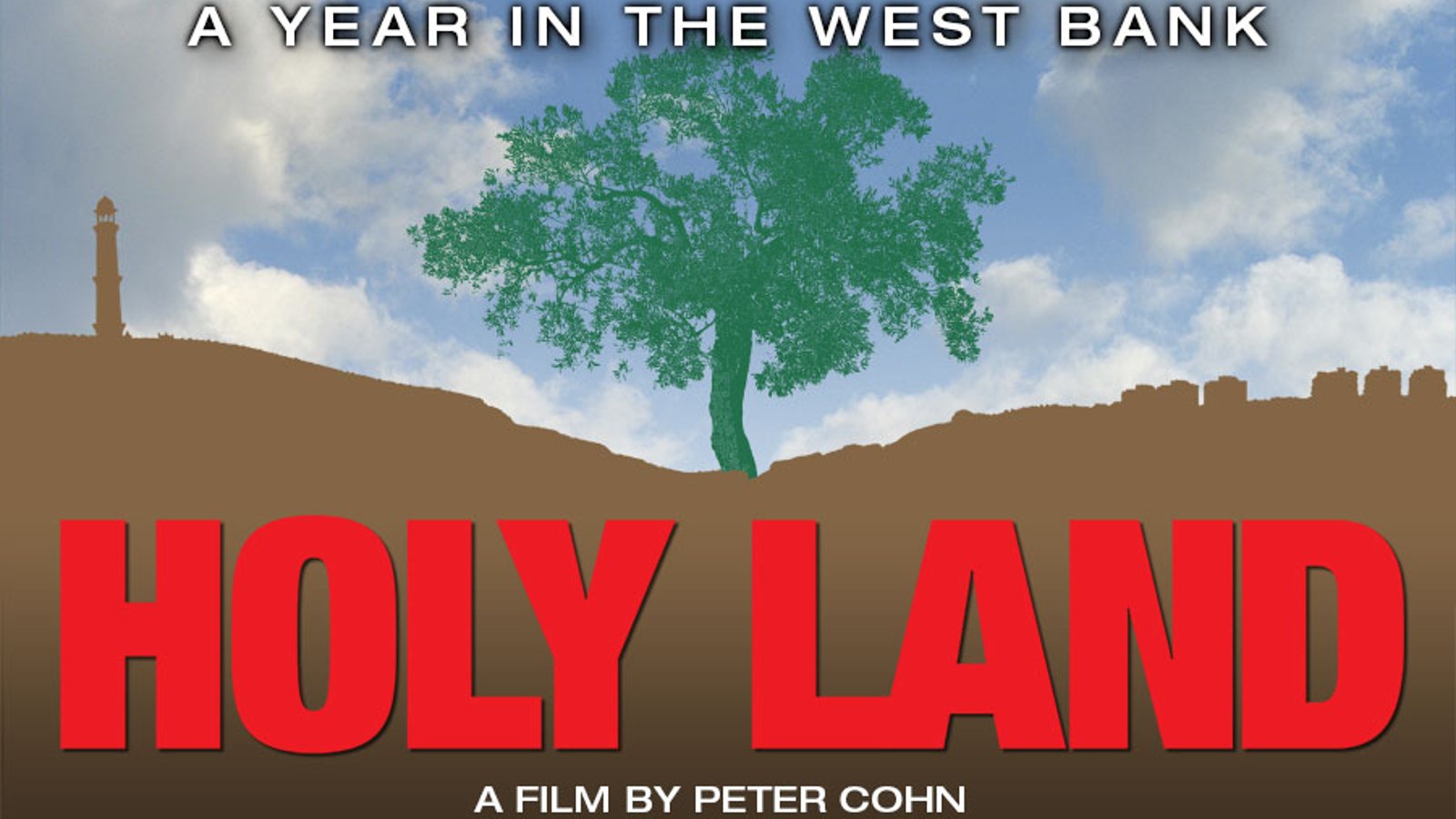 Holy Land - A Nonpartisan Observer's Year in the West Bank