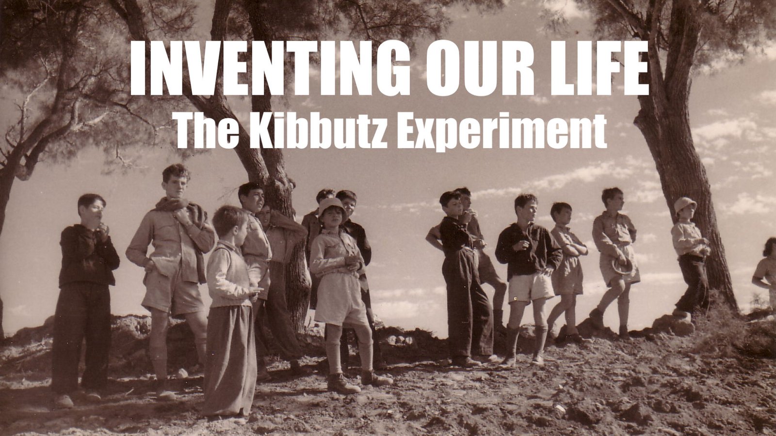 Inventing Our Life - The Kibbutz Experiment