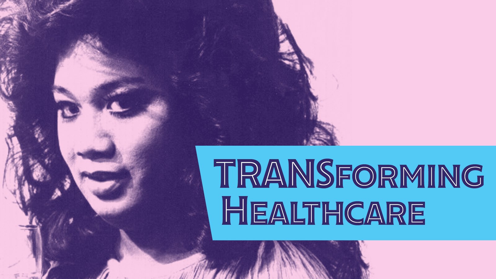 TRANSforming Healthcare - Transgender Cultural Competency for Medical Providers