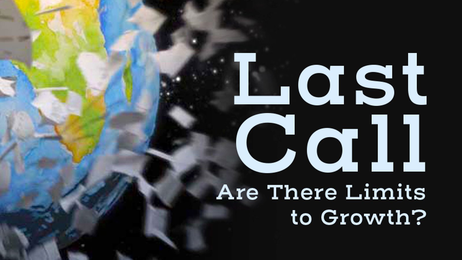 Last Call: Are There Limits to Growth?