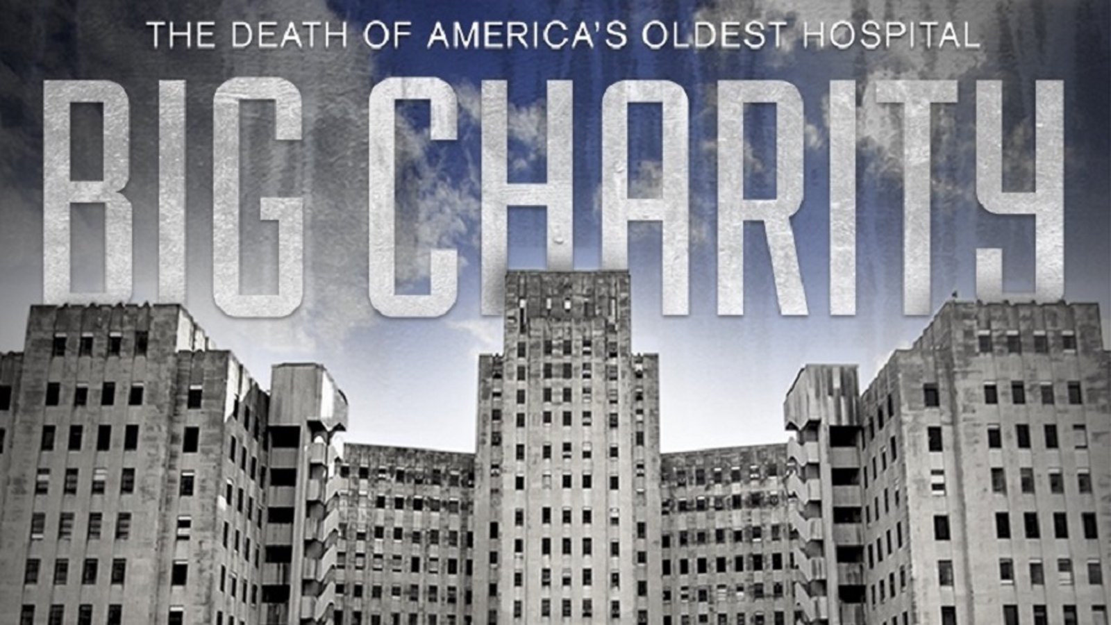 Big Charity - The Death of America's Oldest Hospital