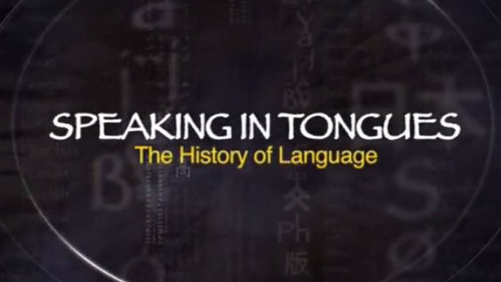 Speaking In Tongues - The History of Language
